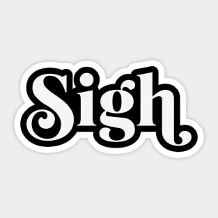 Sigh Sticker